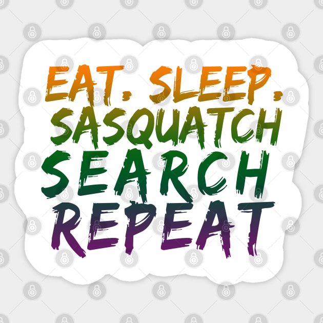 Eat Sleeep Sasquatch Search Repeat Sticker by DHdesignerPublic